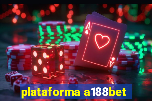 plataforma a188bet